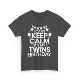 I Can't Keep Calm Twins Birthday T-Shirt - Dark Heather