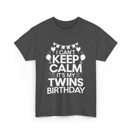 I Can't Keep Calm Twins Birthday T-Shirt - Dark Heather