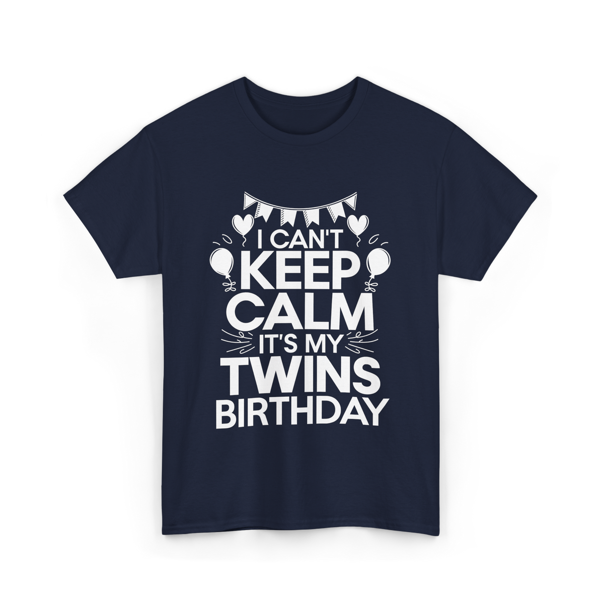 I Can't Keep Calm Twins Birthday T-Shirt - Navy