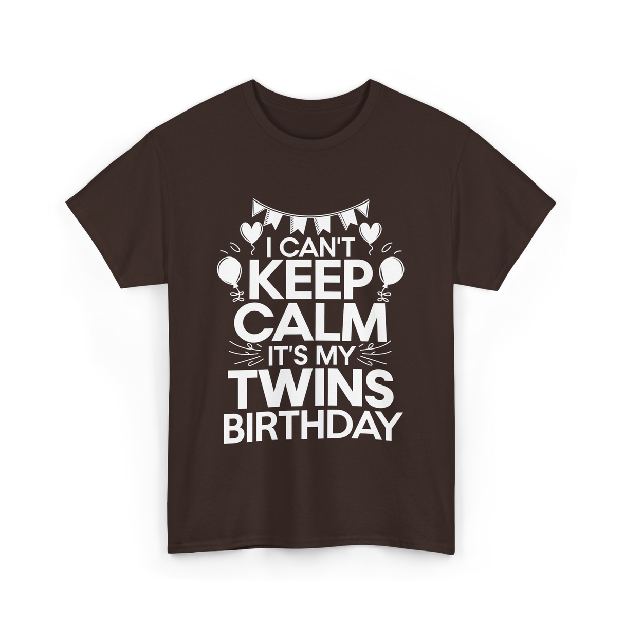 I Can't Keep Calm Twins Birthday T-Shirt - Dark Chocolate