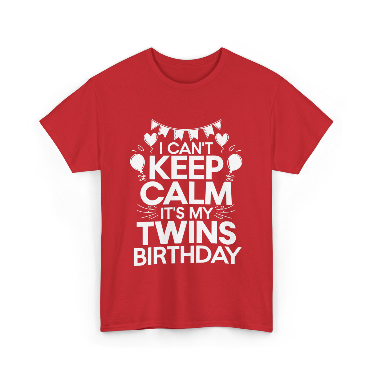 I Can't Keep Calm Twins Birthday T-Shirt - Red