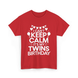 I Can't Keep Calm Twins Birthday T-Shirt - Red