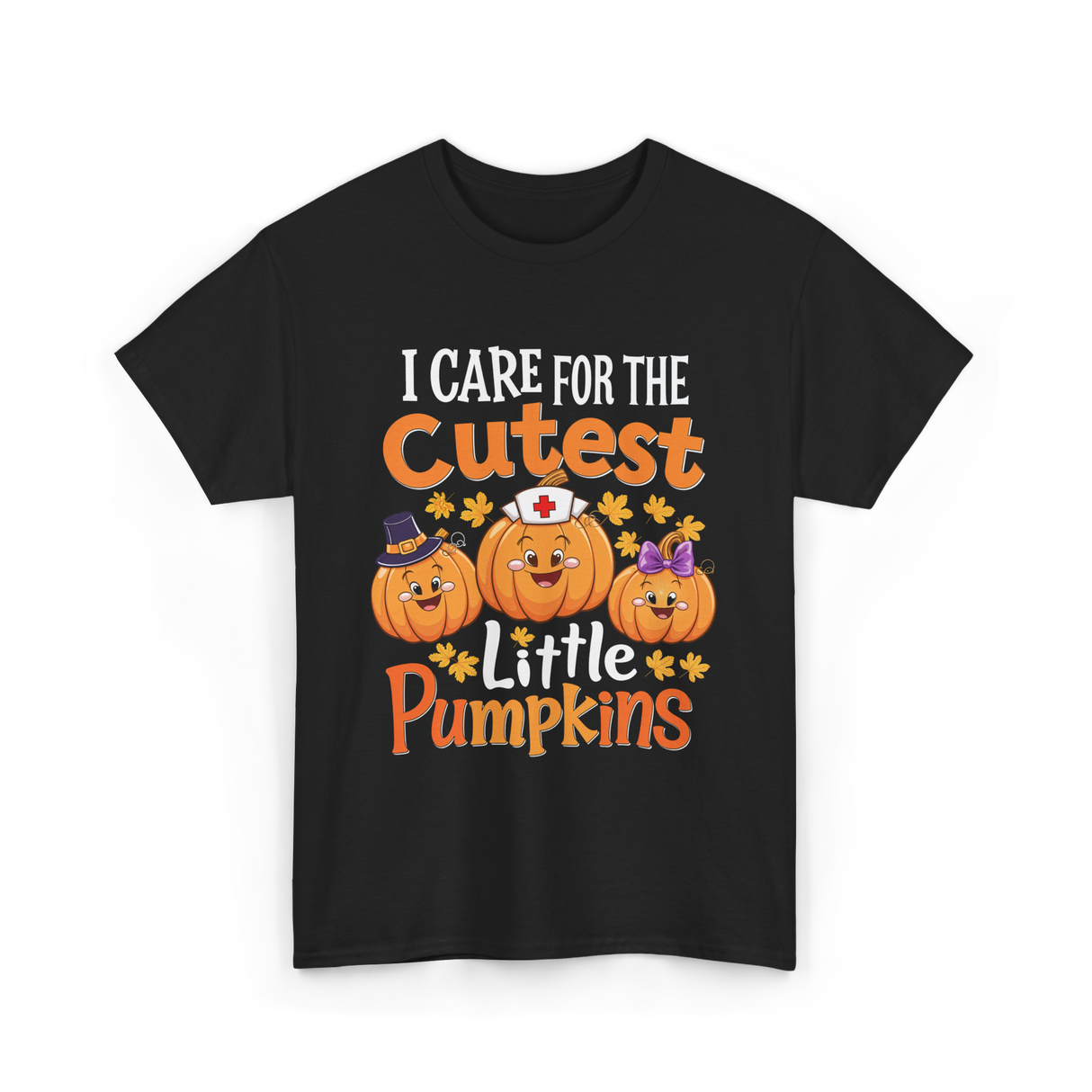 I Care for the Cutest Pumpkins Nurse T-Shirt - Black