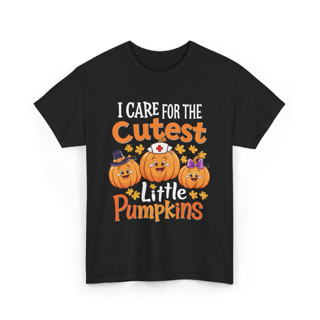 I Care for the Cutest Pumpkins Nurse T-Shirt - Black