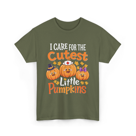 I Care for the Cutest Pumpkins Nurse T-Shirt - Military Green