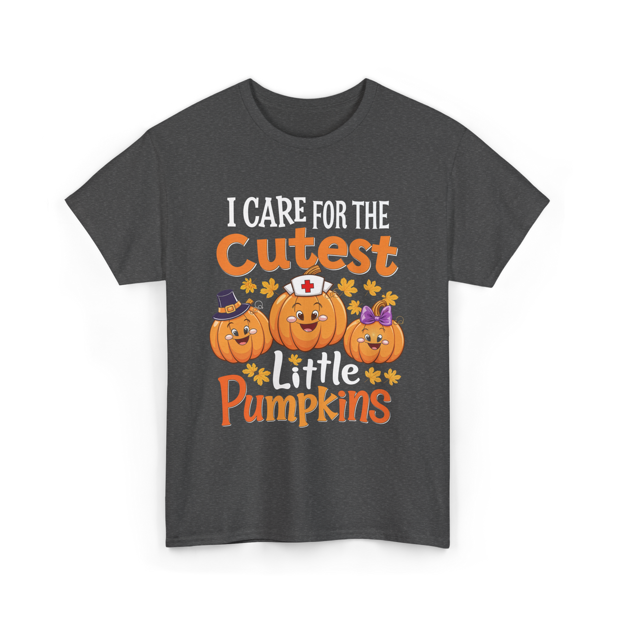 I Care for the Cutest Pumpkins Nurse T-Shirt - Dark Heather