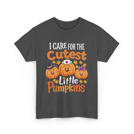 I Care for the Cutest Pumpkins Nurse T-Shirt - Dark Heather