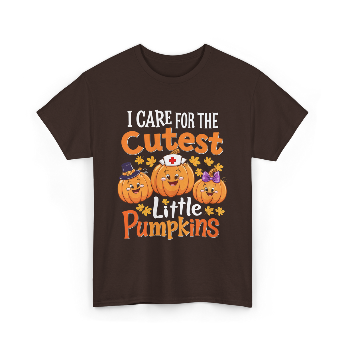 I Care for the Cutest Pumpkins Nurse T-Shirt - Dark Chocolate