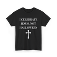 I Celebrate Jesus Christianity T-Shirt - Black