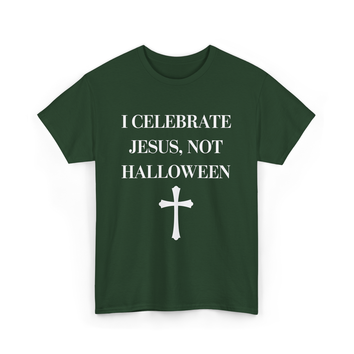 I Celebrate Jesus Christianity T-Shirt - Forest Green