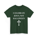 I Celebrate Jesus Christianity T-Shirt - Forest Green