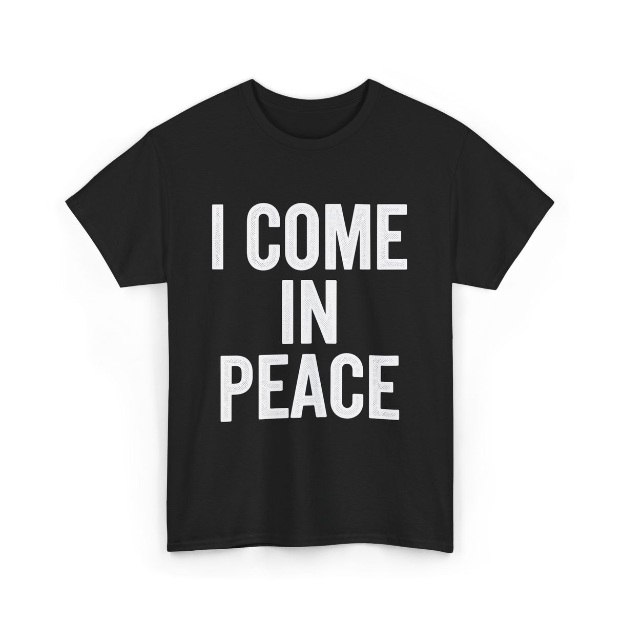 I Come In Peace Peace Lovers T-Shirt - Black