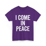 I Come In Peace Peace Lovers T-Shirt - Purple