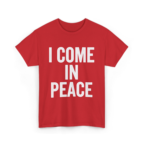 I Come In Peace Peace Lovers T-Shirt - Red