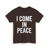 I Come In Peace Peace Lovers T-Shirt - Dark Chocolate