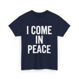 I Come In Peace Peace Lovers T-Shirt - Navy