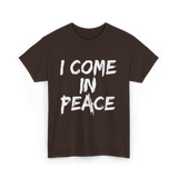 I Come In Peace Peaceful T-Shirt - Dark Chocolate