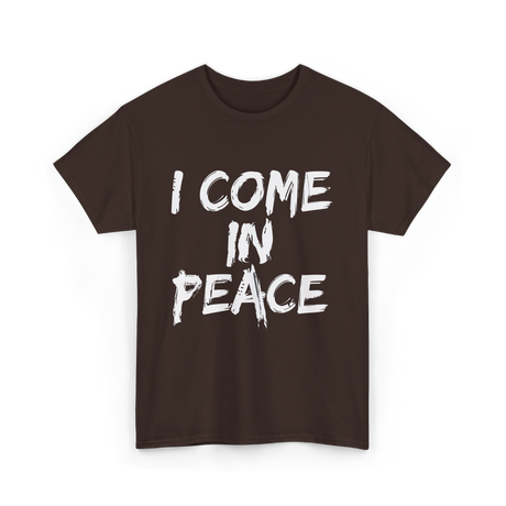 I Come In Peace Peaceful T-Shirt - Dark Chocolate