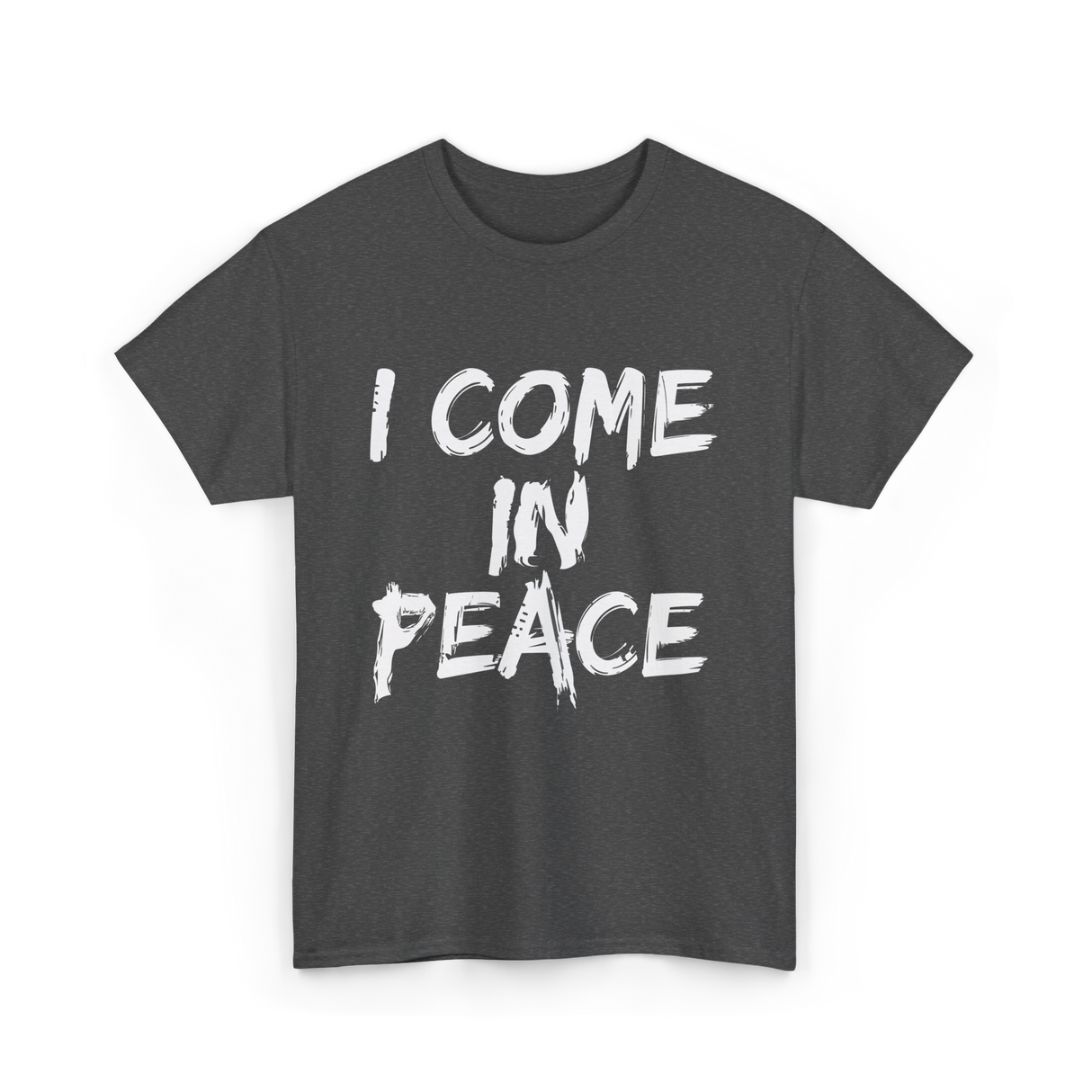 I Come In Peace Peaceful T-Shirt - Dark Heather