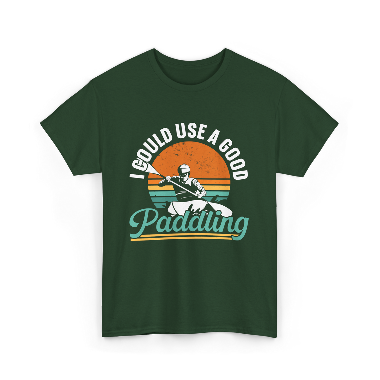 I Could Use A Good Paddling Kayaking T-Shirt - Forest Green