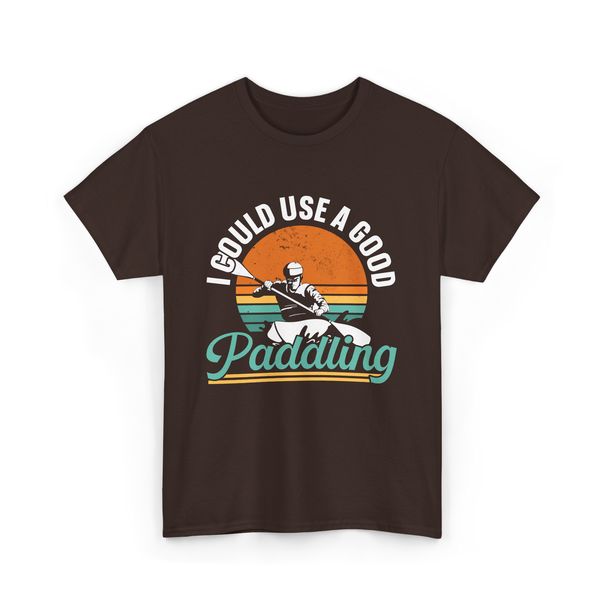 I Could Use A Good Paddling Kayaking T-Shirt - Dark Chocolate