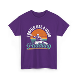 I Could Use A Good Paddling Kayaking T-Shirt - Purple