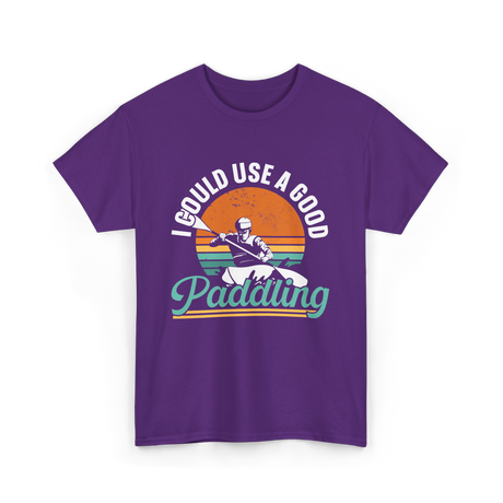 I Could Use A Good Paddling Kayaking T-Shirt - Purple