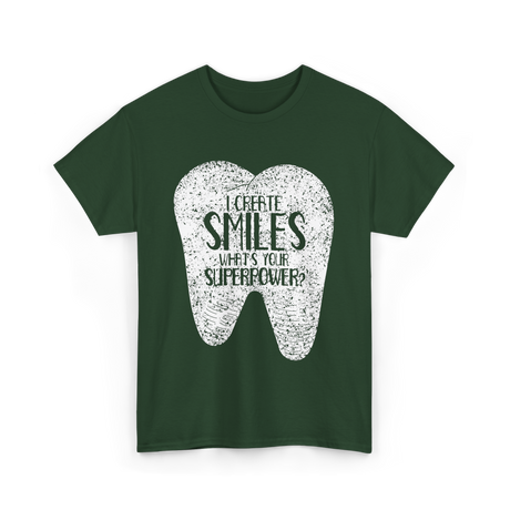 I Create Smiles Dentist Superpower T-Shirt - Forest Green