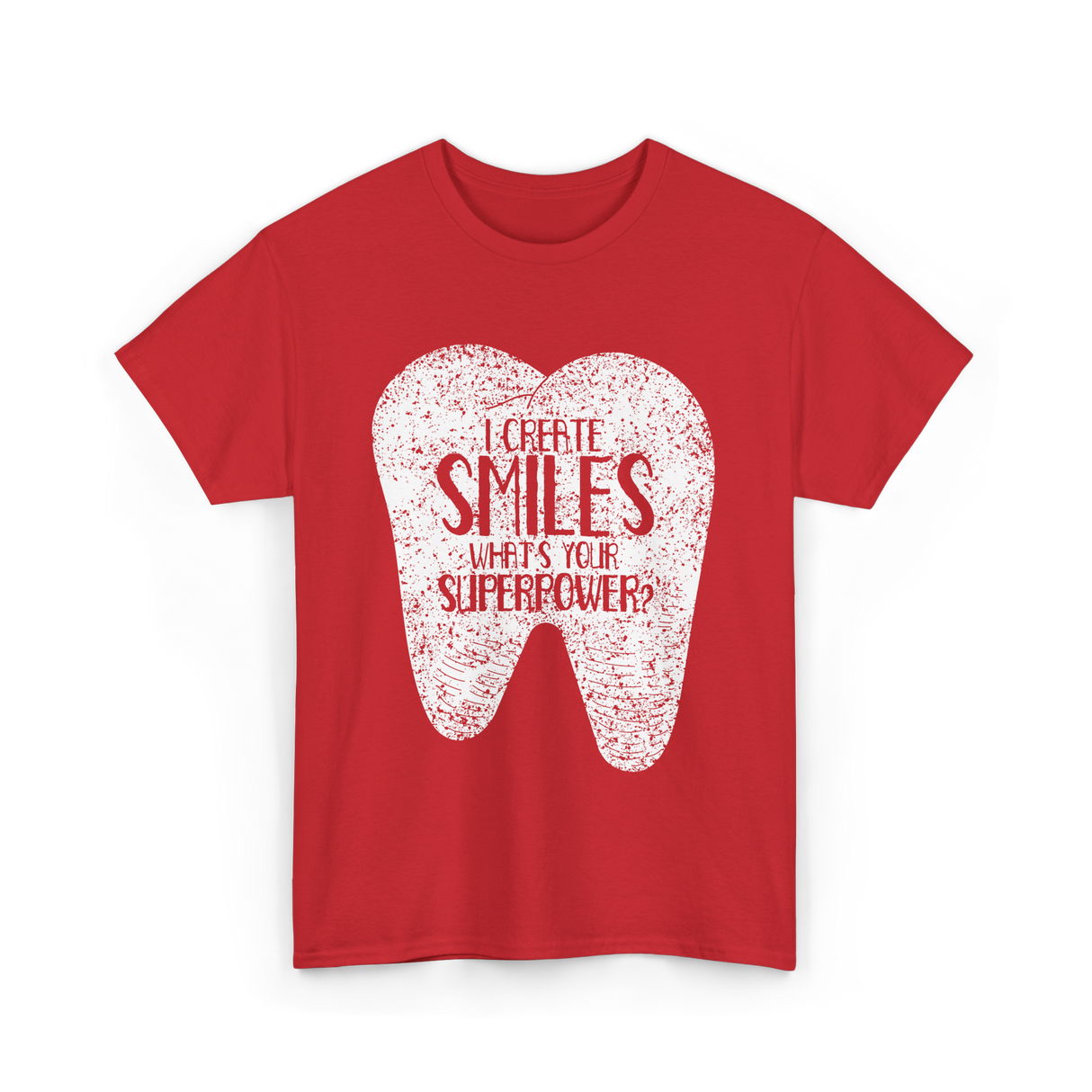 I Create Smiles Dentist Superpower T-Shirt - Red