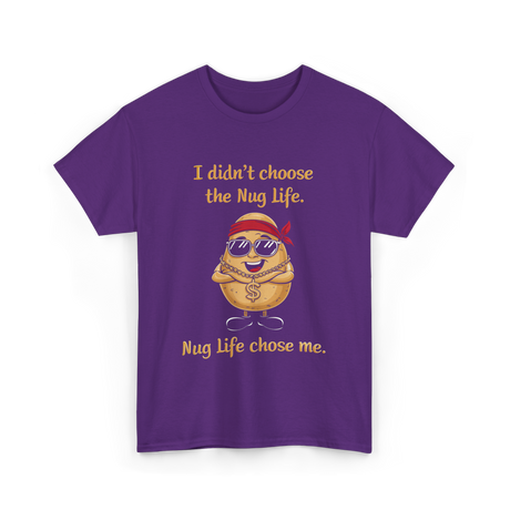 I Didn't Choose Nug Life Potato T-Shirt - Purple