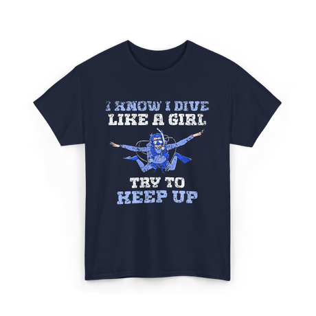 I Dive Like A Girl Divers T-Shirt - Navy