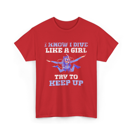 I Dive Like A Girl Divers T-Shirt - Red