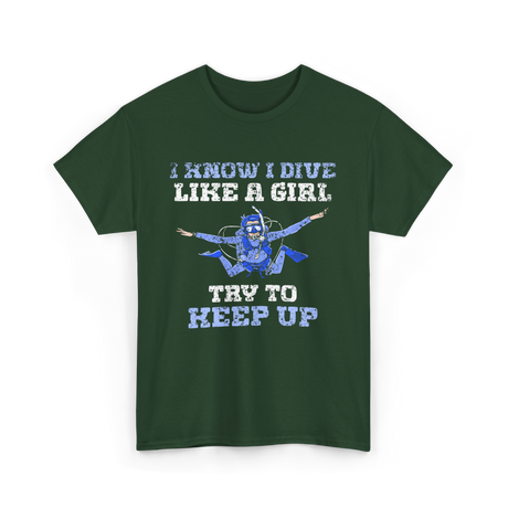 I Dive Like A Girl Divers T-Shirt - Forest Green