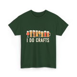 I Do Crafts Craft Beer T-Shirt - Forest Green