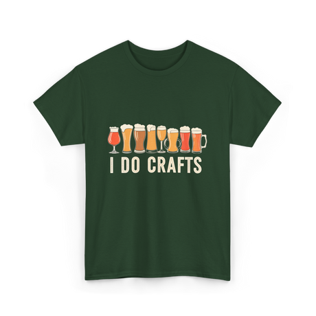 I Do Crafts Craft Beer T-Shirt - Forest Green