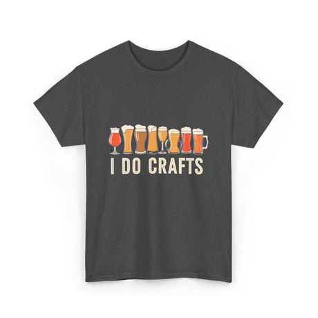 I Do Crafts Craft Beer T-Shirt - Dark Heather