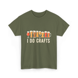 I Do Crafts Craft Beer T-Shirt - Military Green