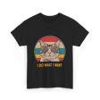 I Do What I Want Cat Lover T-Shirt - Black