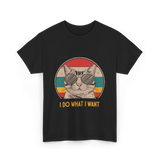 I Do What I Want Cat Lover T-Shirt - Black