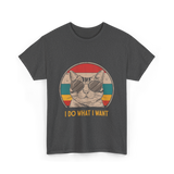 I Do What I Want Cat Lover T-Shirt - Dark Heather