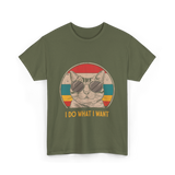 I Do What I Want Cat Lover T-Shirt - Military Green