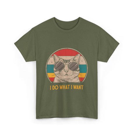 I Do What I Want Cat Lover T-Shirt - Military Green