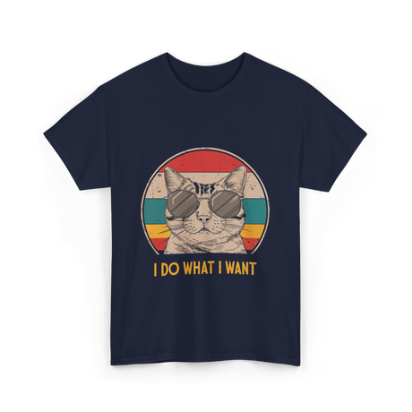 I Do What I Want Cat Lover T-Shirt - Navy