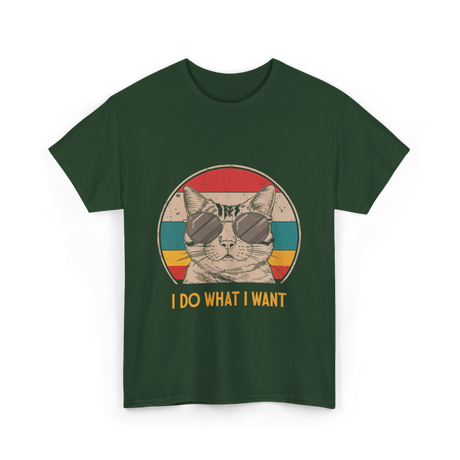 I Do What I Want Cat Lover T-Shirt - Forest Green