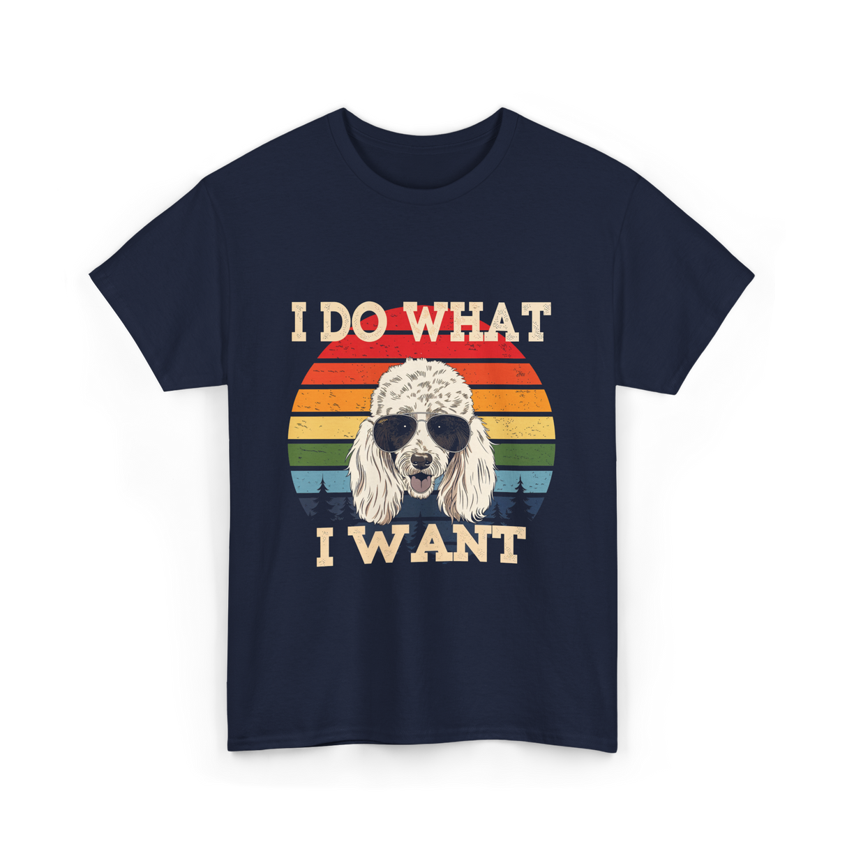 I Do What I Want Poodle T-Shirt - Navy