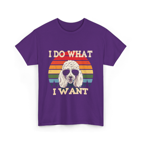 I Do What I Want Poodle T-Shirt - Purple