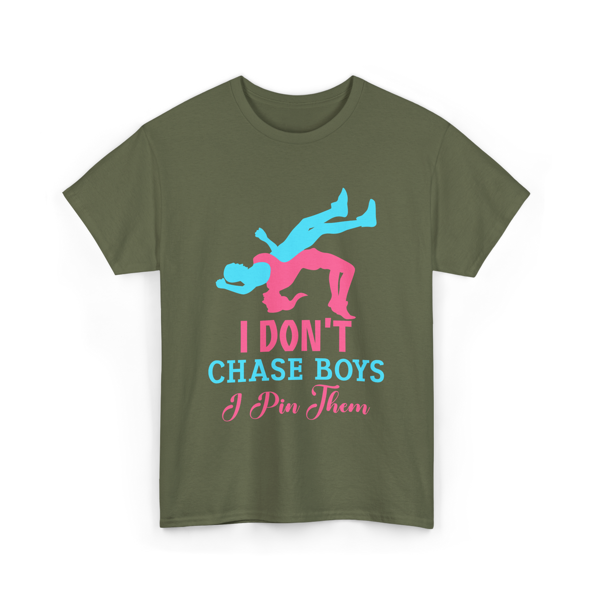 I Don't Chase Boys Wrestling Wrestler T-Shirt - Military Green