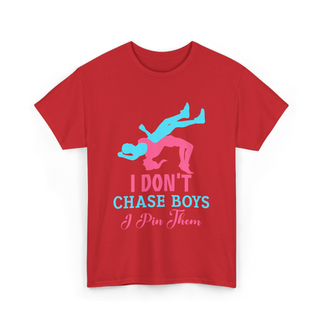 I Don't Chase Boys Wrestling Wrestler T-Shirt - Red