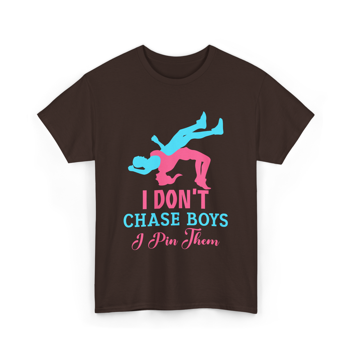 I Don't Chase Boys Wrestling Wrestler T-Shirt - Dark Chocolate