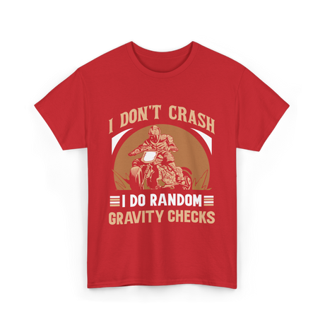 I Don't Crash Gravity Checks Motocross T-Shirt - Red